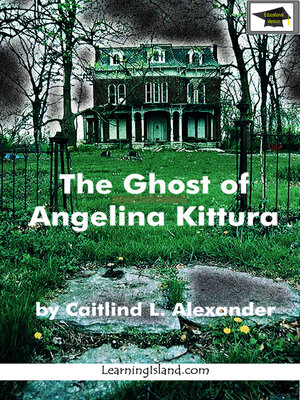 cover image of The Ghost of Angelina Kittura, Educational Version